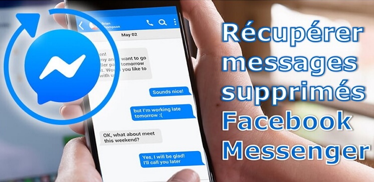 5 méthodes efficaces pour savoir comment récupérer les messages supprimés sur Messenger
